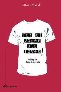 TOT EL PODER ALS JOVES!, de ALBERT CLARET | portada del libro