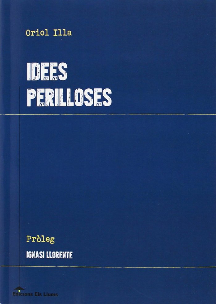 IDEES PERILLOSES, de ORIOL ILLA | portada del libro