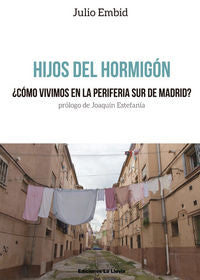 Hijos del hormigón, de JULIO EMBID | portada del libro
