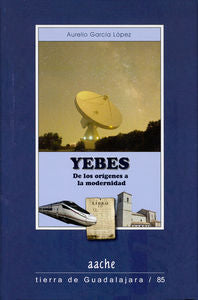 Yebes, de GARCÃA LÃ“PEZ, Aurelio | portada del libro