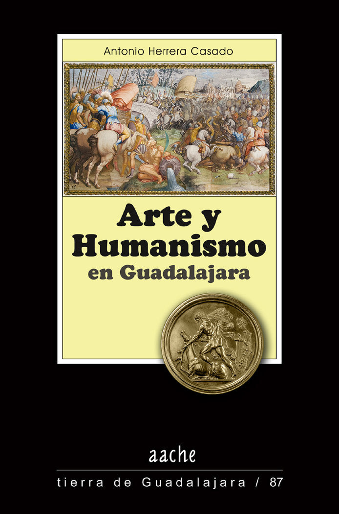 ARTE Y HUMANISMO EN GUADALAJARA, de HERRERA CASADO, Antonio | portada del libro