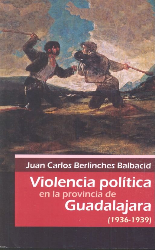 Violencia política en Guadalajara, de BERLINCHES BALBACID, Juan Carlos | portada del libro