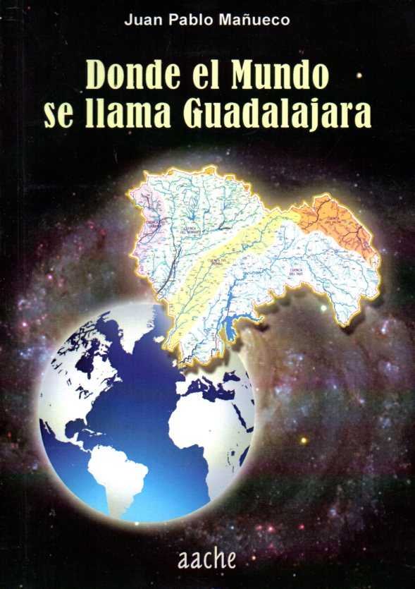 Donde el mundo se llama Guadalajara, de MAÑUECO MARTINEZ | portada del libro