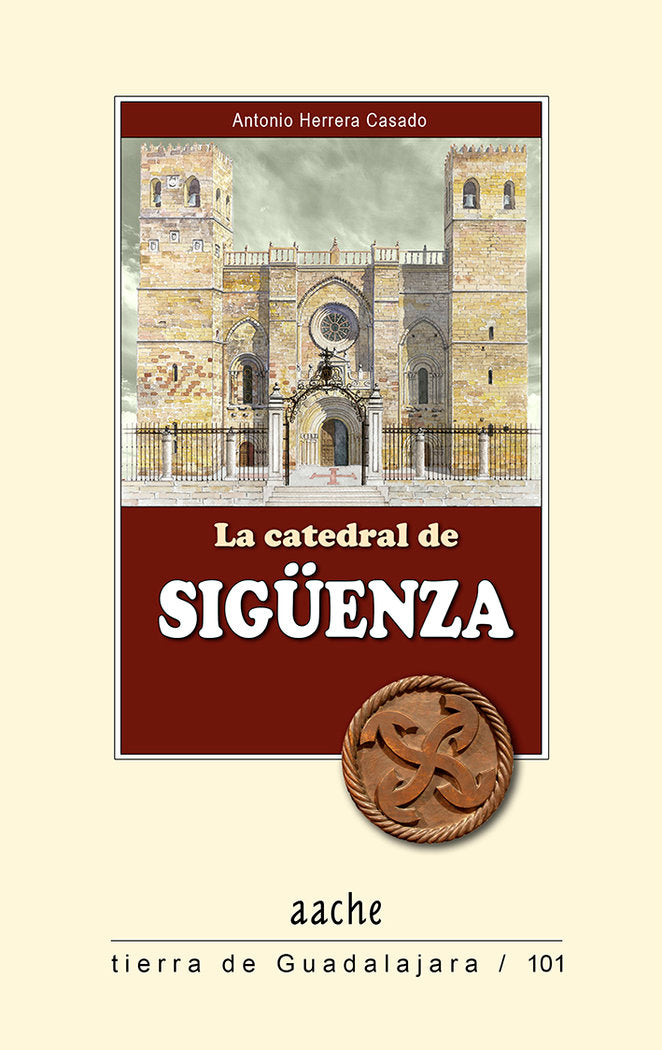 La catedral de Sigüenza, de HERRERA CASADO, Antonio | portada del libro