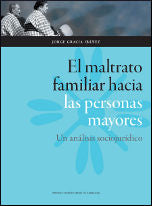 El maltrato familiar hacia las personas mayores, de Gracia Ibáñez, Jorge | portada del libro