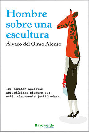 Hombre sobre una escultura, de del Olmo ALonso, Álvaro | portada del libro