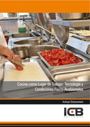 Cocina como Lugar de Trabajo: Tecnología y Condiciones Físico-ambientales, de Varios autores | portada del libro