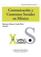 Comunicación y Contextos Sociales en México, de PATRICIA LILIANA CERDA PEREZ | portada del libro