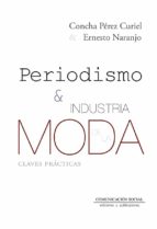 Periodismo e Industria de la Moda, de CONCHA PEREZ CURIEL | portada del libro