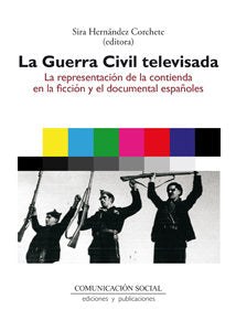 La Guerra Civil televisada, de Hernández Corchete, Sira | portada del libro
