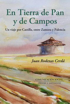 En Tierra de Pan y de Campos, de Rodenas Cerdá, Juan | portada del libro