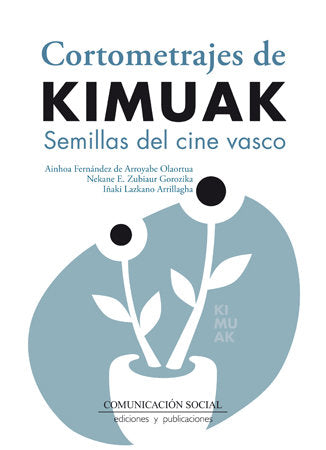 Cortometrajes de Kimuak, de Fernández de Arroyabe Olaortua, Ainhoa | portada del libro