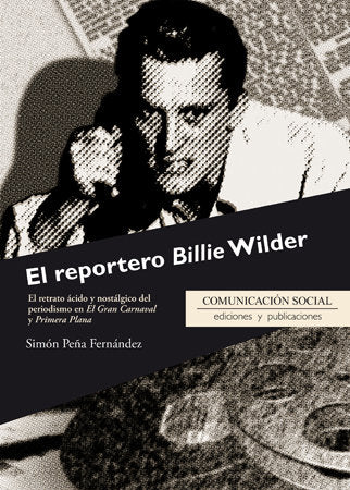 El reportero Billie Wilder, de Peña Fernández, Simón | portada del libro