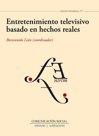 Entretenimiento televisivo basado en hechos reales, de León Anguiano, Bienvenido | portada del libro