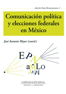 Comunicación política y elecciones federales en México, de Meyer Rodríguez | portada del libro