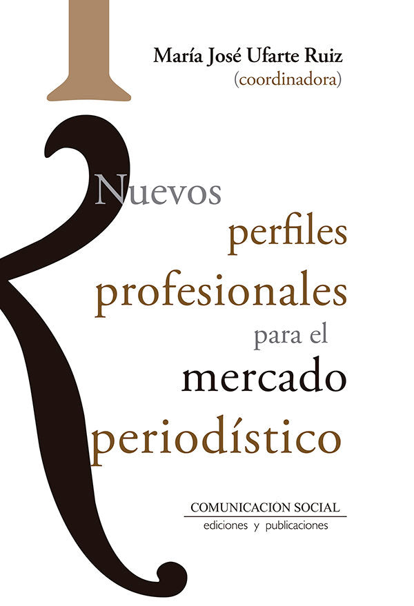 Nuevos perfiles profesionales para el mercado periodístico, de Ufarte Ruiz, María José | portada del libro