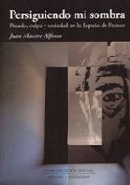 PERSIGUIENDO MI SOMBRA, de Juan Maestre Alfonso | portada del libro