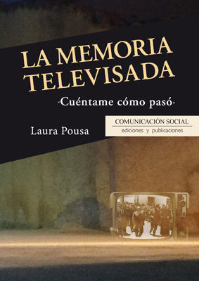 La memoria televisada: Cuéntame cómo pasó, de García Pousa, Laura | portada del libro