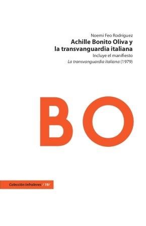 ACHILLE BONITO OLIVA Y LA TRANSVANGUARDIA ITALIANA, de FEO RODRIGUEZ, NOEMI | portada del libro
