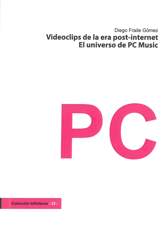 VIDEOCLIPS DE LA ERA POST-INTERNET, de FRAILE GOMEZ, DIEGO | portada del libro