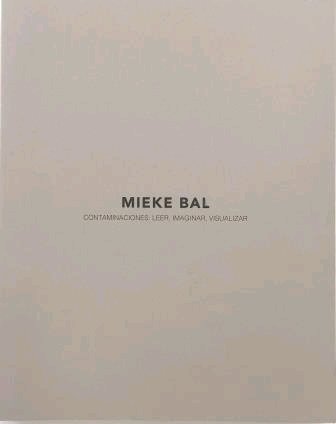 MIEKE BAL. CONTAMINACIONES: LEER, IMAGINAR, VISUALIZAR, de PRATS LLORT MARIA | portada del libro