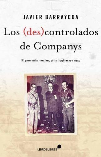 LOS (DES)CONTROLADOS DE COMPANYS, de BARRAYCOA,JAVIER | portada del libro