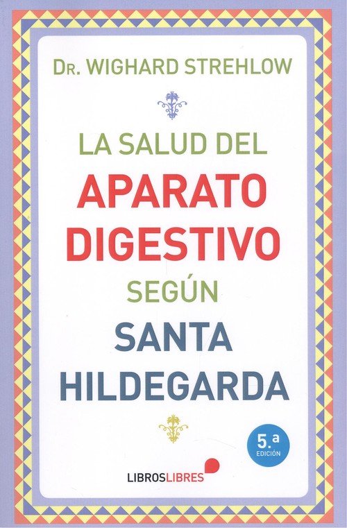 La salud del aparato digestivo según Santa Hildegarda, de STREHLOW, WIGHARD | portada del libro
