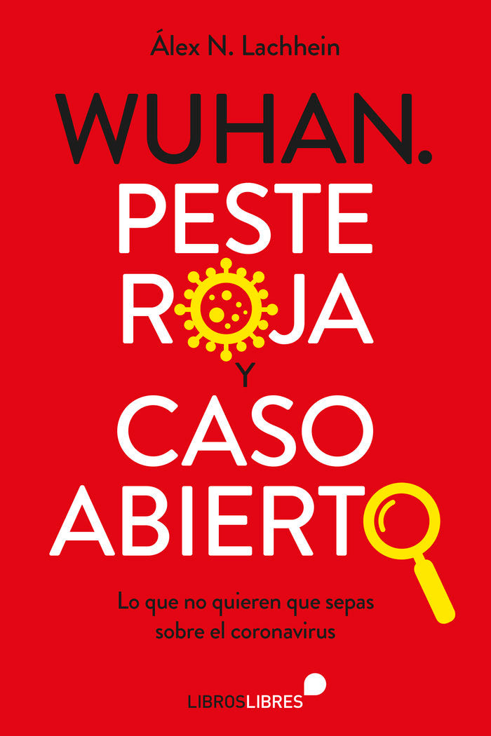 WUHAN. PESTE ROJA Y CASO ABIERTO, de LACHHEIN, ALEX | portada del libro