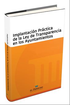 Implantación Práctica de la Ley de Transparencia en los Ayuntamientos, de El Derecho Editores | portada del libro