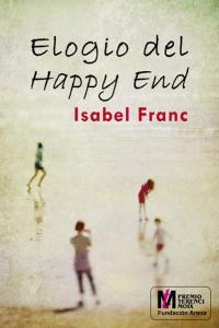 Elogio del Happy End, de Franc, Isabel | portada del libro