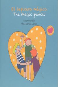 El lapicero mágico / The magic pencil, de Luis Amavisca & Alicia Gómez Camus | portada del libro