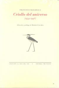 CRIOLLO DEL UNIVERSO  (1954-1998), de Madariaga | portada del libro