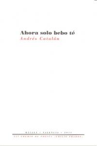 AHORA SOLO BEBO TÉ, de Catalán Rubio | portada del libro