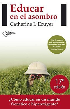 Educar en el asombro, de L'Ecuyer, Catherine | portada del libro