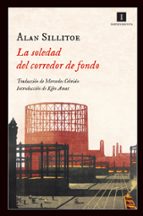 SOLEDAD DEL CORREDOR DE FONDO,LA 4ｦED, de Alan Sillitoe | portada del libro