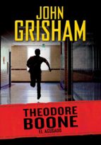 El acusado (Theodore Boone  3), de John Grisham | portada del libro