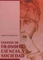 Ensayos de filosofía, ciencia y sociedad, de Fernández Díaz, Andrés | portada del libro