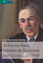 Si Keynes fuera ministro de economía ante la crisis del 2008, de Hernández Andreu, Juan | portada del libro