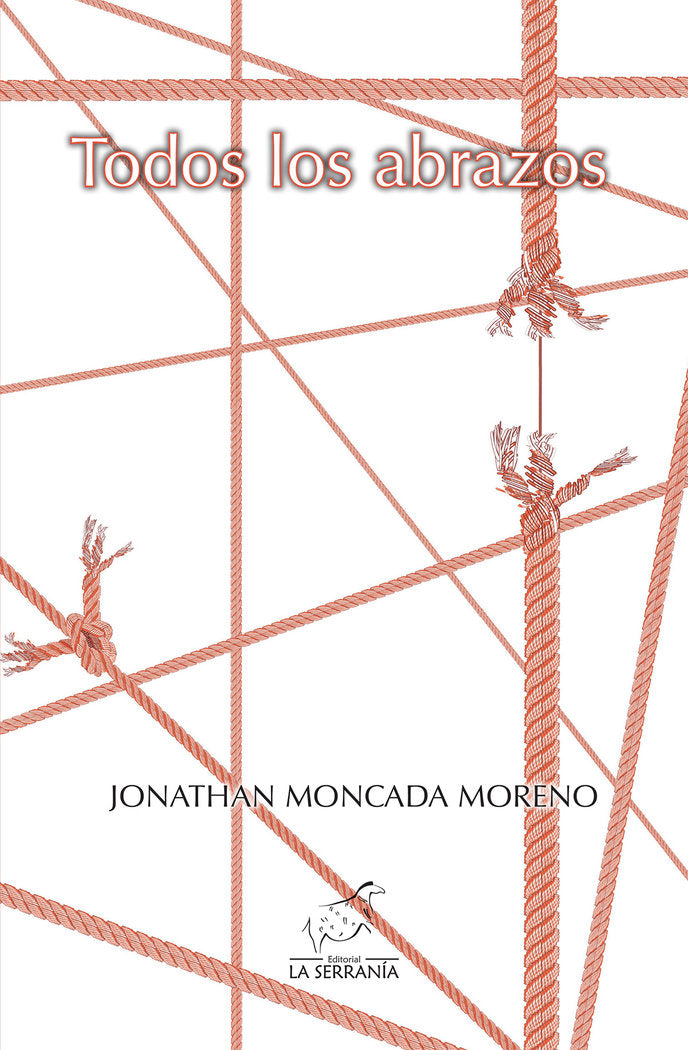 TODOS LOS ABRAZOS, de Moncada Moreno, Jonathan | portada del libro