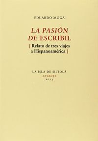 LA PASION DE ESCRIBIL, de Moga Bayona | portada del libro