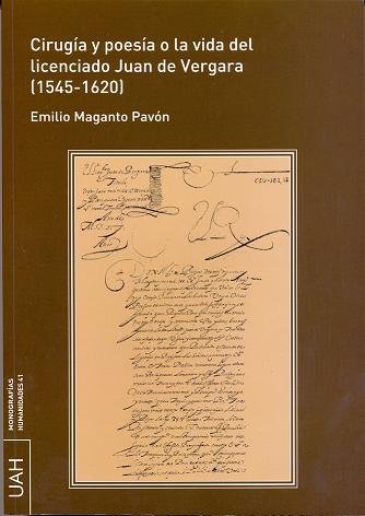 Cirugía y poesía o la vida del licenciado Juan de Vergara (1545-1620), de Maganto Pavón | portada del libro