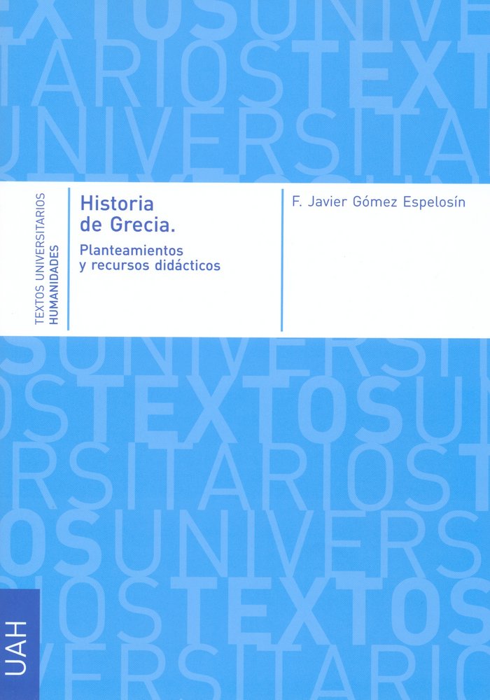 Historia de Grecia. Planteamientos y recursos didácticos, de Gómez Espelosín, F. Javier | portada del libro