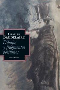 Dibujos y fragmentos póstumos, de Baudelaire, Charles | portada del libro