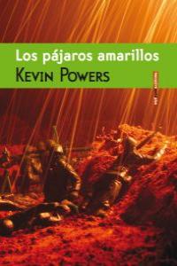 Los pájaros amarillos, de Powers, Kevin | portada del libro
