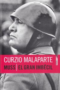 Muss / El Gran Imbécil, de Malaparte, Curzio | portada del libro