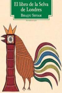 El libro de la Selva de Londres, de Shyam, Bhajju | portada del libro