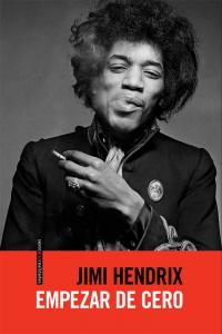 Empezar de cero, de Hendrix, Jimi | portada del libro