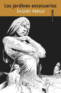 Los jardines estatuarios, de Abeille, Jacques | portada del libro