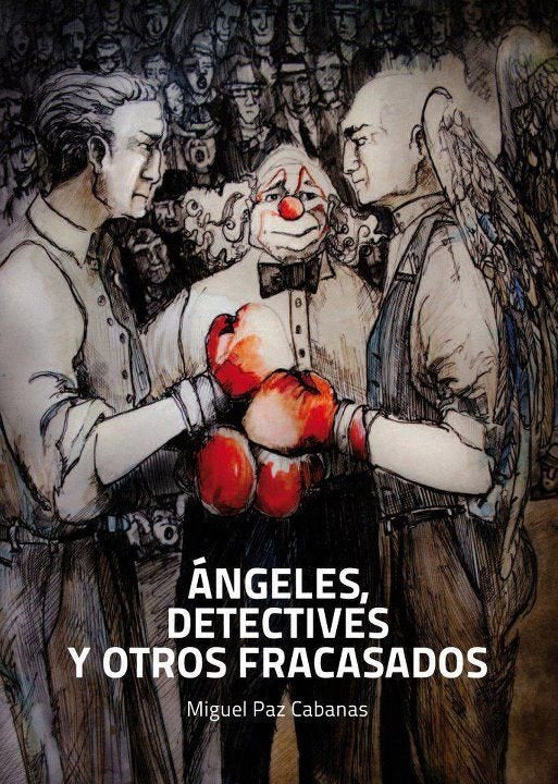 ANGELES, DETECTIVES Y OTROS FRACASADOS, de PAZ CABANAS | portada del libro