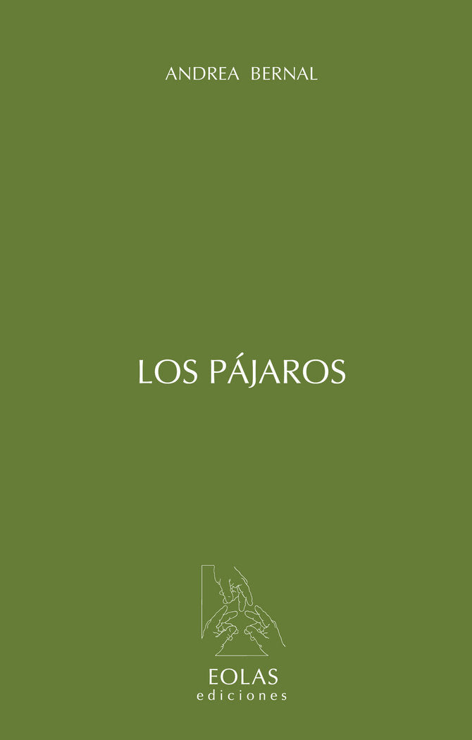 LOS PÁJAROS, de BERNAL, ANDREA | portada del libro